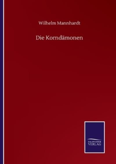 Cover for Wilhelm Mannhardt · Die Korndamonen (Paperback Book) (2020)
