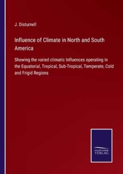 Cover for J Disturnell · Influence of Climate in North and South America (Paperback Book) (2021)