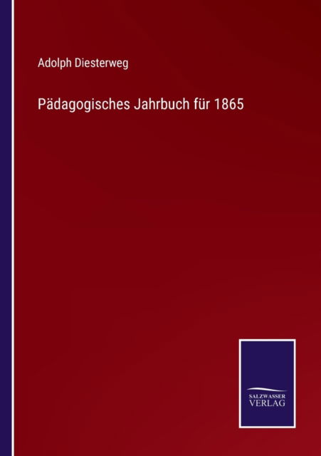 Cover for Adolph Diesterweg · Padagogisches Jahrbuch fur 1865 (Paperback Book) (2022)