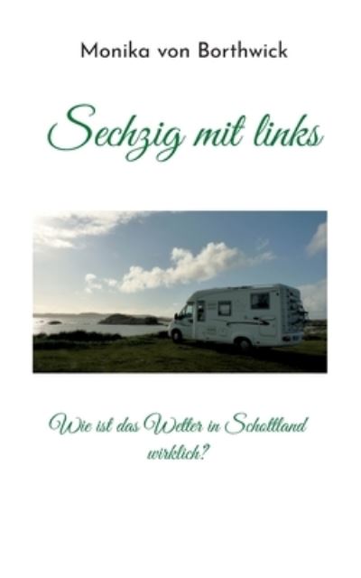 Cover for Monika Von Borthwick · Sechzig mit links (Paperback Book) (2022)