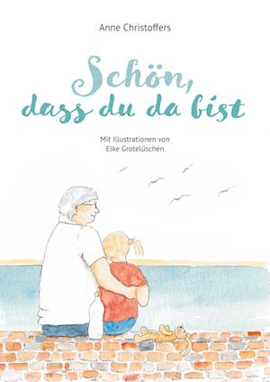 Cover for Anne Christoffers · Schön, dass du da bist (Paperback Book) (2021)