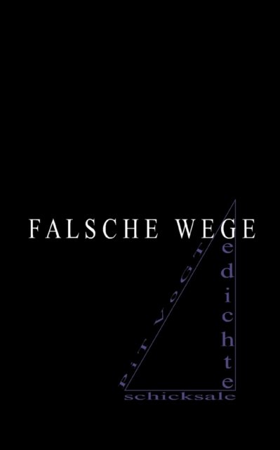 Cover for Pit Vogt · Falsche Wege (Paperback Book) (2021)