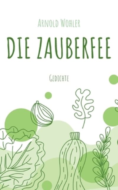 Cover for Arnold Wohler · Die Zauberfee (Paperback Book) (2022)