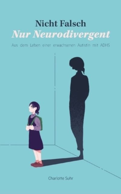 Cover for Charlotte Suhr · Nicht falsch, nur neurodivergent (Book) (2024)