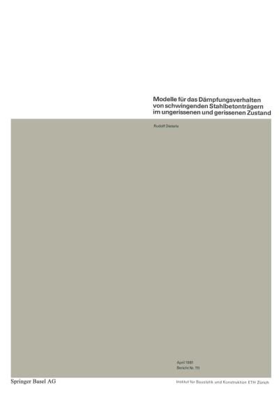 R Dieterle · Modelle Fur Das Dampfungsverhalten Von Schwingenden Stahlbetontragern Im Ungerissenen Und Gerissenen Zustand - Institut Fur Baustatik Und Konstruktion (Paperback Book) (1981)