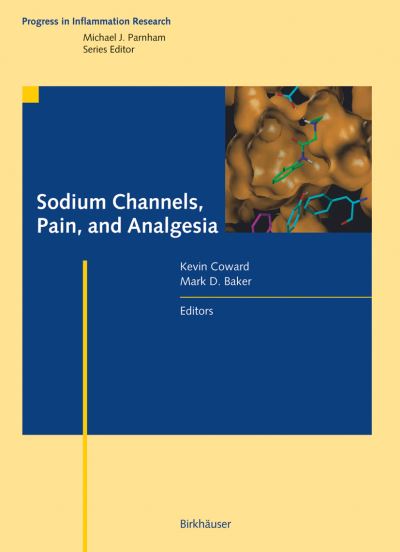 Cover for Kevin Coward · Sodium Channels, Pain, and Analgesia - Progress in Inflammation Research (Hardcover Book) [2005 edition] (2005)
