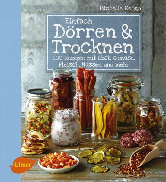 Einfach Dörren & Trocknen - Keogh - Bøker -  - 9783800108626 - 