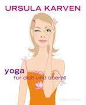Cover for Ursula Karven · Yoga Für Dich Und überall (Buch)