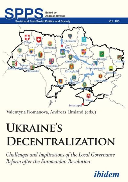 Cover for Andreas Umland · Ukraines Decentralization: Challenges and Implications of the Local Governance Reform after the Euromaidan Revolution (Paperback Book) (2018)