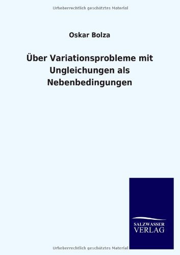 Cover for Oskar Bolza · Über Variationsprobleme Mit Ungleichungen Als Nebenbedingungen (Paperback Book) [German edition] (2013)