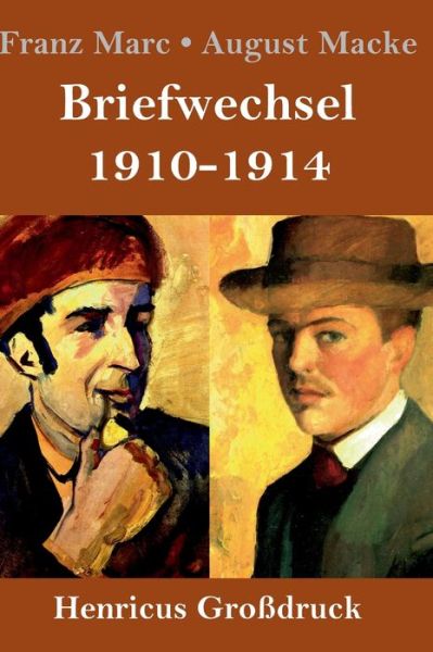 Cover for Franz Marc · Briefwechsel 1910-1914 (Grossdruck) (Hardcover Book) (2019)