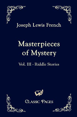 Cover for Joseph Lewis French · Masterpieces of Mystery: Vol. III - Riddle Stories (Pocketbok) (2010)