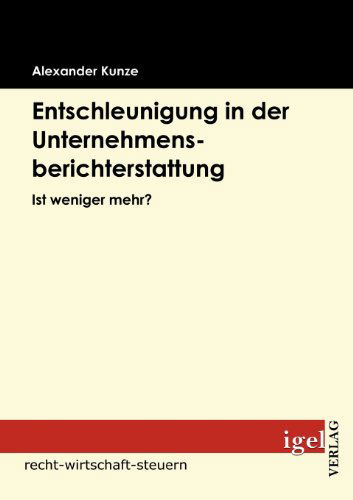 Cover for Alexander Kunze · Entschleunigung in Der Unternehmensberichterstattung: Ist Weniger Mehr? (Paperback Book) [German edition] (2009)