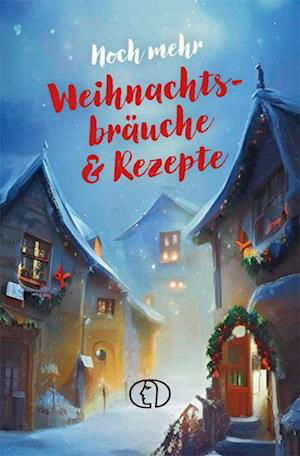 Noch mehr Weihnachtsbräuche & Rezepte - Katharina Kleinschmidt - Bücher - BuchVerlag Leipzig - 9783897986626 - 13. Oktober 2023