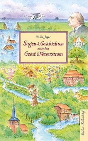 Sagen und Geschichten zwischen Geest und Weserstrom - Wilko Jäger - Książki - Edition Falkenberg - 9783954942626 - 25 października 2022