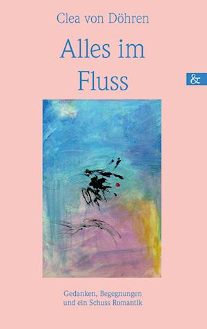 Cover for Clea von Döhren · Alles im Fluss (Paperback Book) (2016)