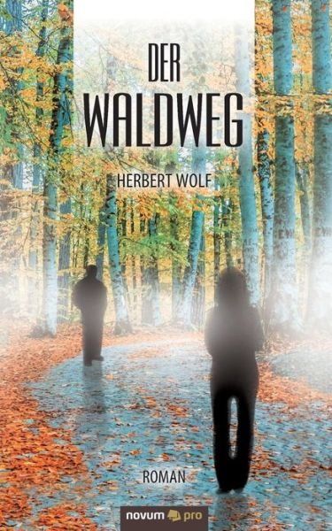Cover for Wolf · Der Waldweg (Bok) (2018)