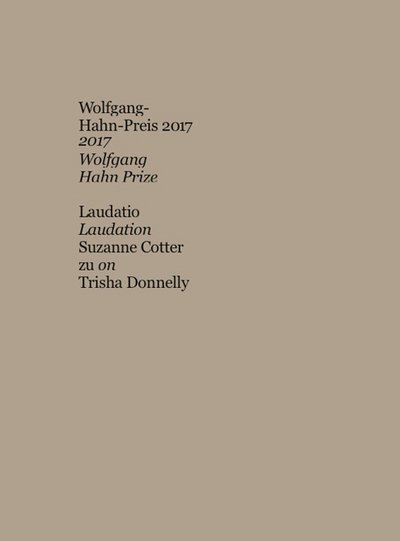 Trisha Donnelly: Wolfgang-Hahn-Prize 2017 - Suzanne Cotter - Boeken - Verlag der Buchhandlung Walther Konig - 9783960981626 - 1 juni 2017