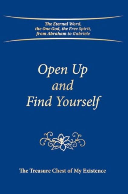 Cover for House Gabriele Publishing · Open Up and Find Yourself: The Treasure Chest of My Existence (Paperback Book) (2022)