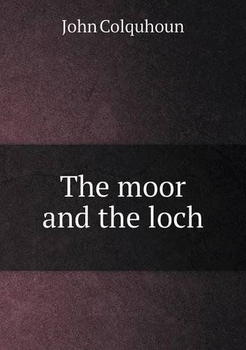 Cover for John Colquhoun · The Moor and the Loch (Paperback Book) (2013)