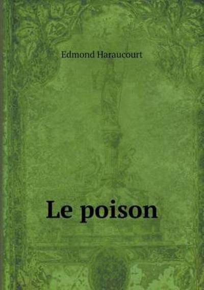 Cover for Edmond Haraucourt · Le Poison (Paperback Book) (2015)