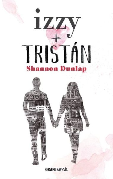 Cover for Shannon Dunlap · Izzy + Tristan (Paperback Book) (2020)