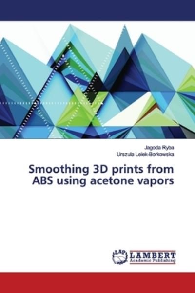 Cover for Ryba · Smoothing 3D prints from ABS using (Buch) (2019)