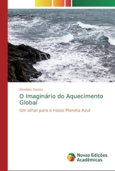 Cover for Dantas · O Imaginário do Aquecimento Glob (Book) (2020)