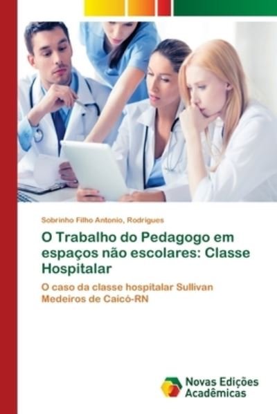 Cover for Antonio · O Trabalho do Pedagogo em espaç (Bog) (2017)