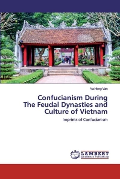 Cover for Van · Confucianism During The Feudal Dyna (Bok) (2020)