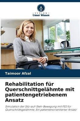 Cover for Taimoor Afzal · Rehabilitation fur Querschnittgelahmte mit patientengetriebenem Ansatz (Paperback Book) (2021)