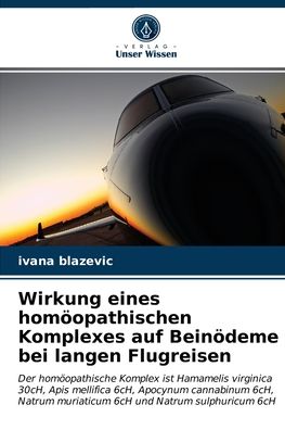 Cover for Ivana Blazevic · Wirkung eines homoeopathischen Komplexes auf Beinoedeme bei langen Flugreisen (Paperback Book) (2021)