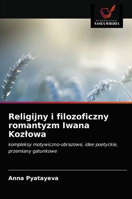 Cover for Anna Pyatayeva · Religijny i filozoficzny romantyzm Iwana Kozlowa (Paperback Book) (2021)