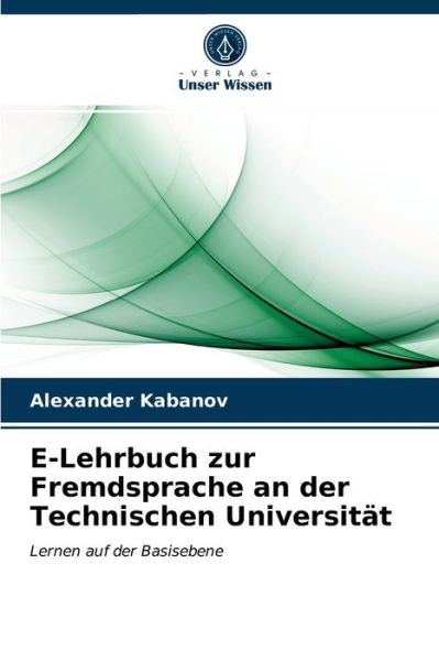 Cover for Alexander Kabanov · E-Lehrbuch zur Fremdsprache an der Technischen Universitat (Paperback Book) (2021)