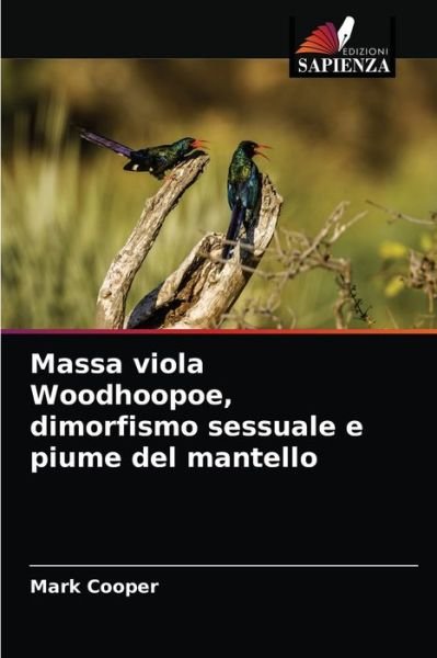Cover for Mark Cooper · Massa viola Woodhoopoe, dimorfismo sessuale e piume del mantello (Paperback Bog) (2021)