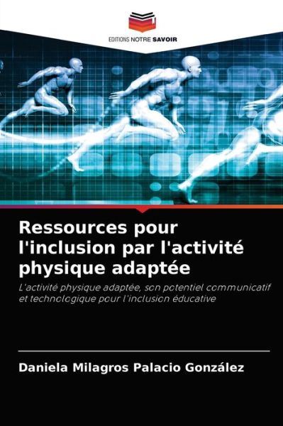 Cover for Daniela Milagros Palacio Gonzalez · Ressources pour l'inclusion par l'activite physique adaptee (Paperback Book) (2021)