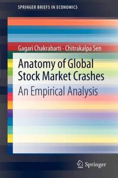 Cover for Gagari Chakrabarti · Anatomy of Global Stock Market Crashes: An Empirical Analysis - SpringerBriefs in Economics (Pocketbok) (2012)