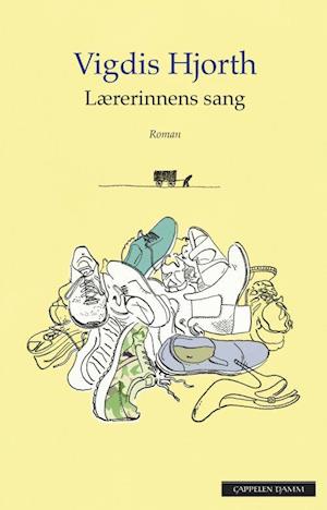 Lærerinnens sang : roman - Vigdis Hjorth - Books - Cappelen Damm - 9788202622626 - May 27, 2019