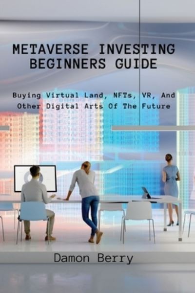 Cover for Damon Berry · Metaverse Investing Beginners Guide (Paperback Book) (2022)