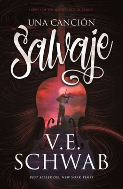 Una canción salvaje/ This Savage Song - Victoria Schwab - Books - Spanish Pubs Llc - 9788416517626 - May 3, 2022