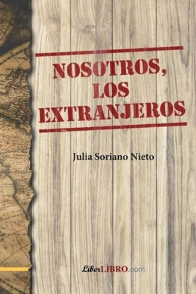 Cover for Julia Soriano Nieto · Nosotros, los extranjeros (Paperback Book) (2022)