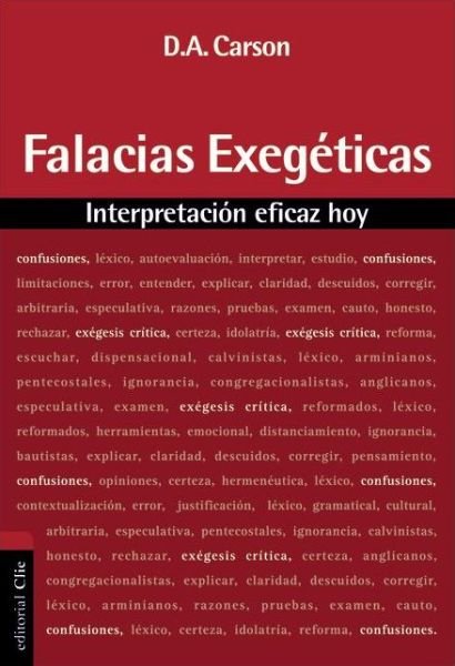 Falacias Exegeticas: Interpretacion Eficaz Hoy - Carson, D A (McMaster Divinity College Canada) - Livres - Vida Publishers - 9788482675626 - 31 décembre 2013