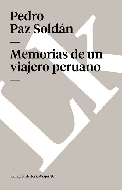 Cover for Pedro Paz Soldán · Memorias De Un Viajero Peruano (Memoria-viajes) (Spanish Edition) (Paperback Book) [Spanish edition] (2024)