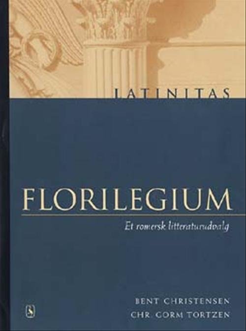 Cover for Christian Gorm Tortzen Bent Christensen · Latinitas: Florilegium (Sewn Spine Book) [1º edição] (2002)