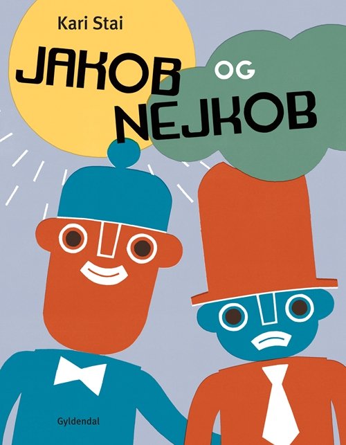 Cover for Kari Stai · Jakob og Nejkob (Innbunden bok) [1. utgave] (2010)