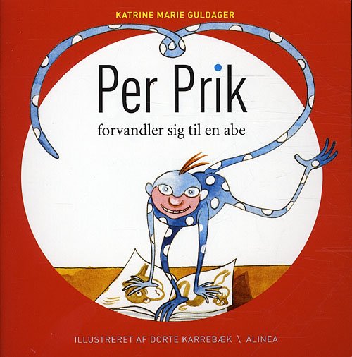 Cover for Katrine Marie Guldager · Per Prik: Per Prik forvandler sig til en abe (Bog) [1. udgave] (2011)