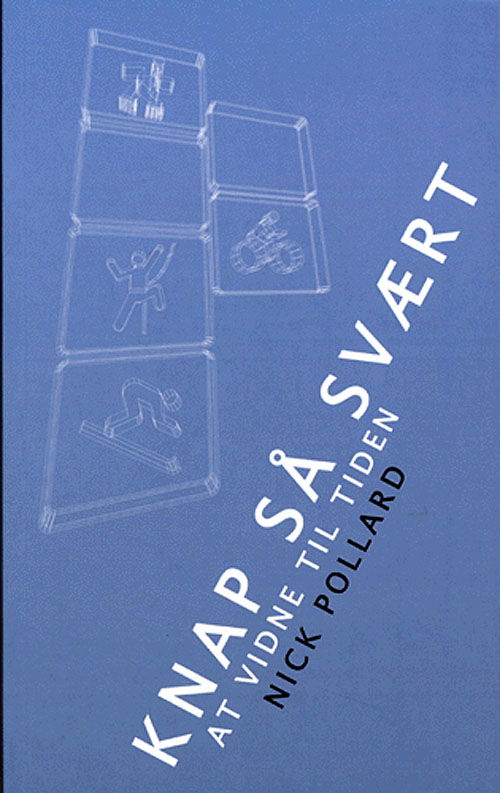 Cover for Nick Pollard · Knap så svært at vidne til tiden (Buch) [1. Ausgabe] (2005)