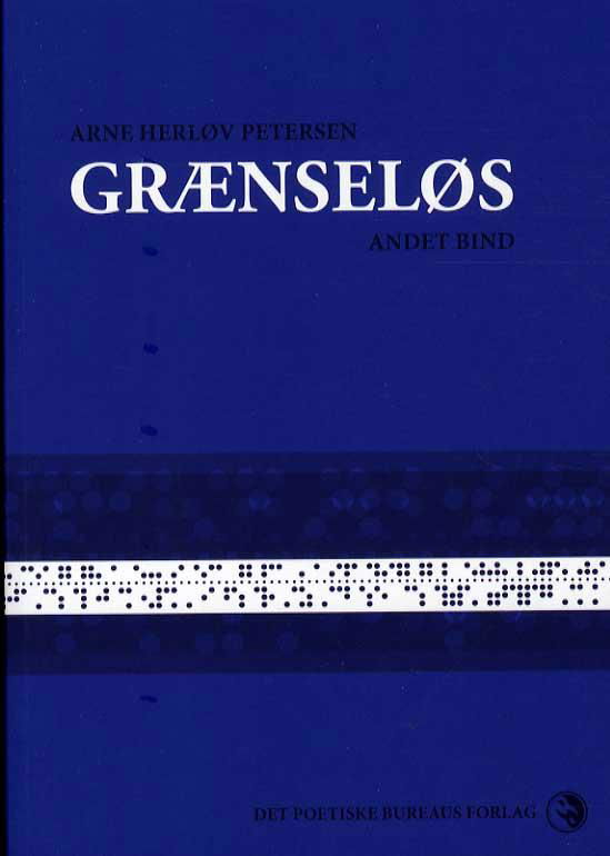 Grænseløs bd. 2 - Arne Herløv Petersen - Livres - Det Poetiske Bureaus - 9788792280626 - 2 janvier 2014