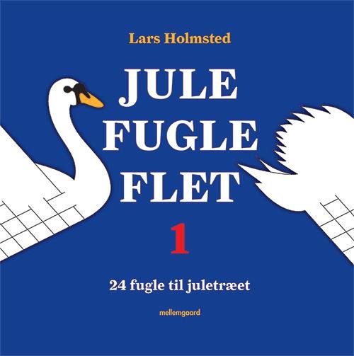 Cover for Lars Holmsted · Jule Fugle Flet: Jule Fugle Flet 1 (Taschenbuch) [1. Ausgabe] (2015)