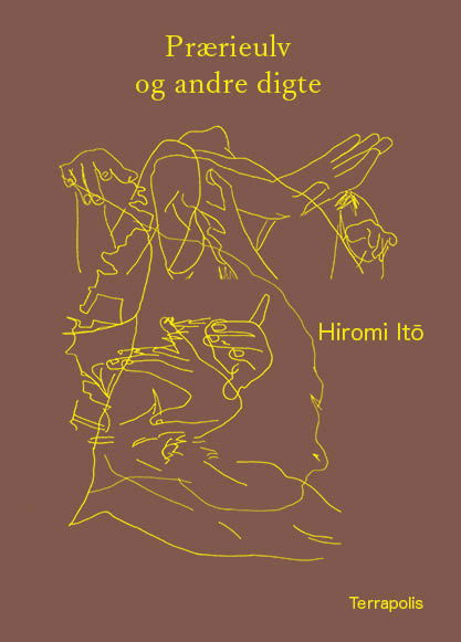 Cover for Hiromi Itō · Prærieulv og andre digte (Sewn Spine Book) [1º edição] (2023)